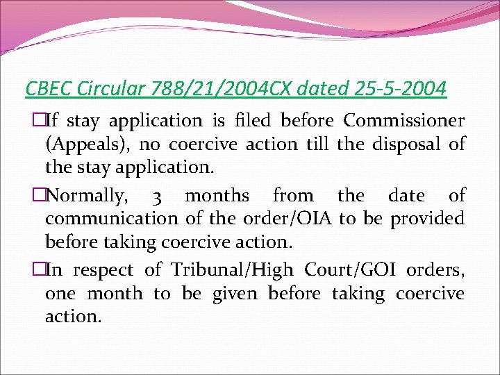 CBEC Circular 788/21/2004 CX dated 25 -5 -2004 �If stay application is filed before