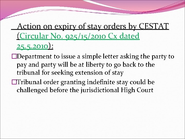  Action on expiry of stay orders by CESTAT (Circular No. 925/15/2010 Cx dated