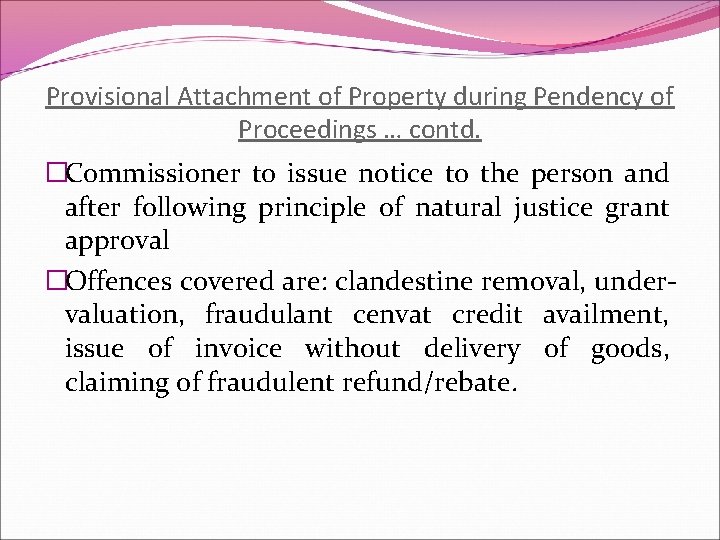 Provisional Attachment of Property during Pendency of Proceedings … contd. �Commissioner to issue notice