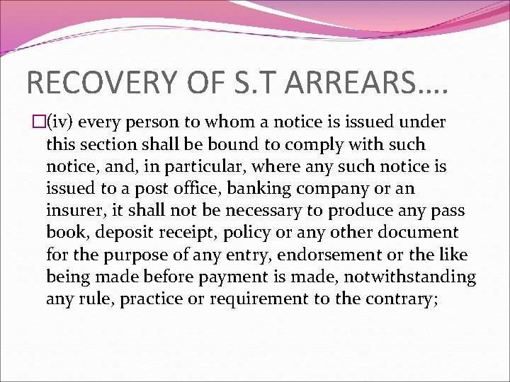 RECOVERY OF S. T ARREARS…. �(iv) every person to whom a notice is issued