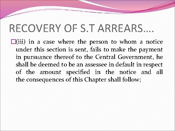 RECOVERY OF S. T ARREARS…. �(iii) in a case where the person to whom