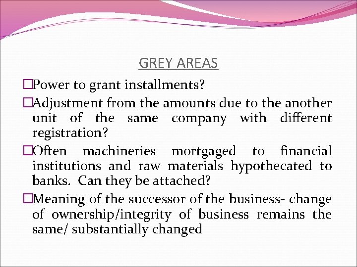 GREY AREAS �Power to grant installments? �Adjustment from the amounts due to the another