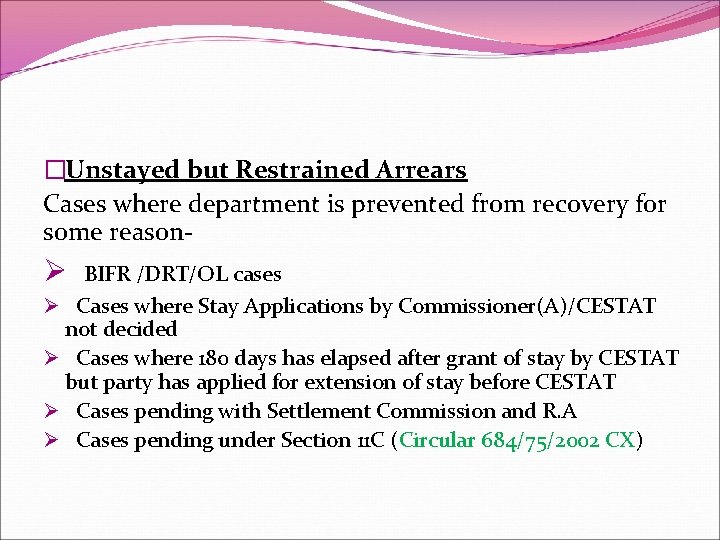 �Unstayed but Restrained Arrears Cases where department is prevented from recovery for some reason-