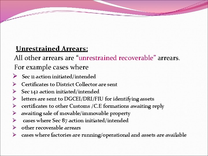  Unrestrained Arrears: All other arrears are “unrestrained recoverable” arrears. For example cases where