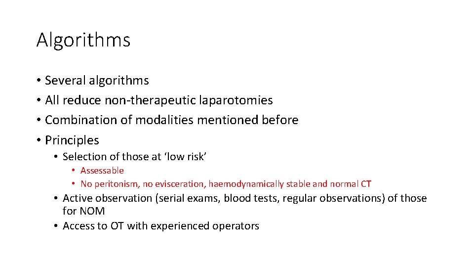 Algorithms • Several algorithms • All reduce non-therapeutic laparotomies • Combination of modalities mentioned