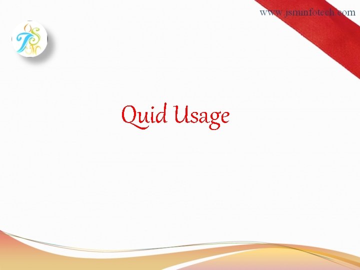 Quid Usage 