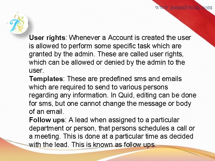 User rights: Whenever a Account is created the user is allowed to perform some