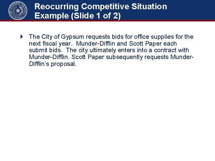 Reocurring Competitive Situation Example (Slide 1 of 2) 4 The City of Gypsum requests