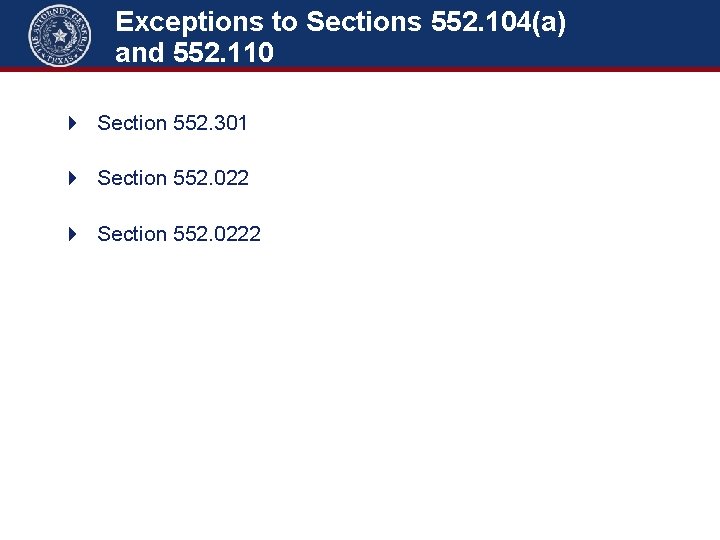 Exceptions to Sections 552. 104(a) and 552. 110 4 Section 552. 301 4 Section
