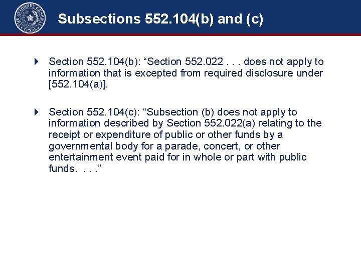 Subsections 552. 104(b) and (c) 4 Section 552. 104(b): “Section 552. 022. . .