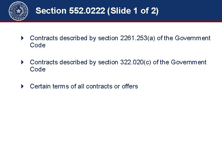 Section 552. 0222 (Slide 1 of 2) 4 Contracts described by section 2261. 253(a)