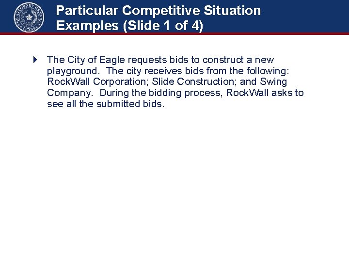 Particular Competitive Situation Examples (Slide 1 of 4) 4 The City of Eagle requests