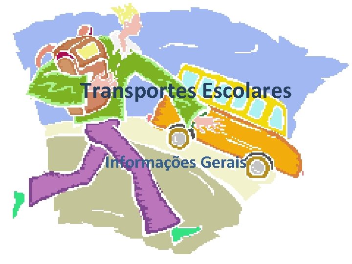 Transportes Escolares Informações Gerais 