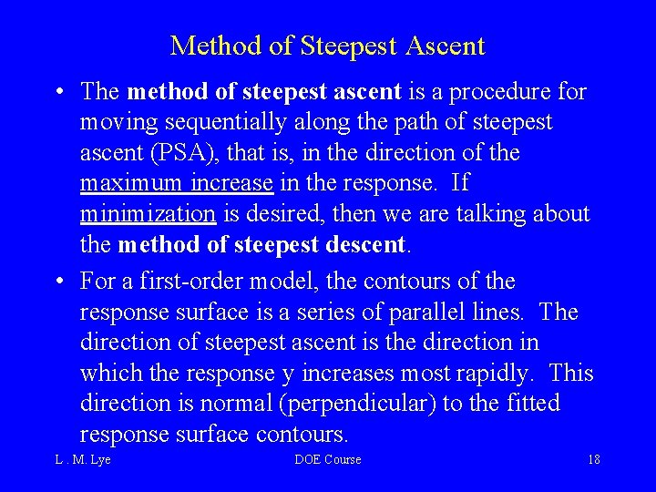 Method of Steepest Ascent • The method of steepest ascent is a procedure for