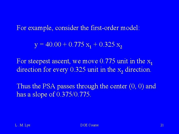 For example, consider the first-order model: y = 40. 00 + 0. 775 x