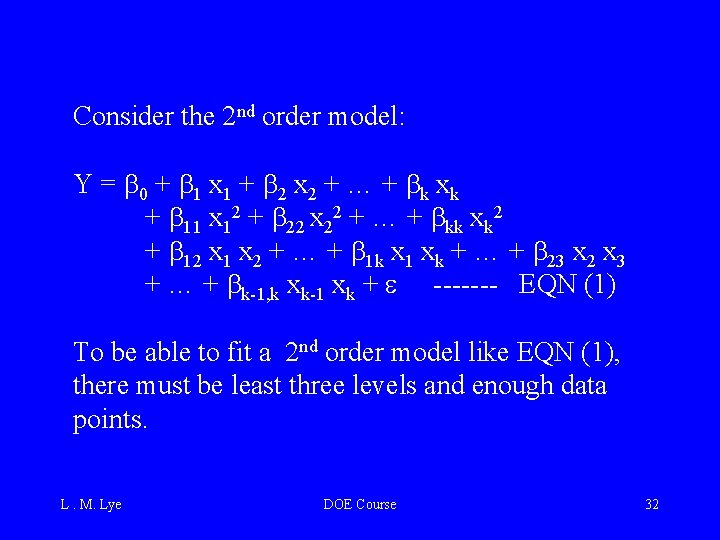Consider the 2 nd order model: Y = b 0 + b 1 x