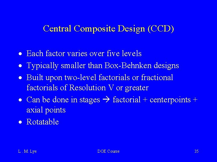 Central Composite Design (CCD) · Each factor varies over five levels · Typically smaller