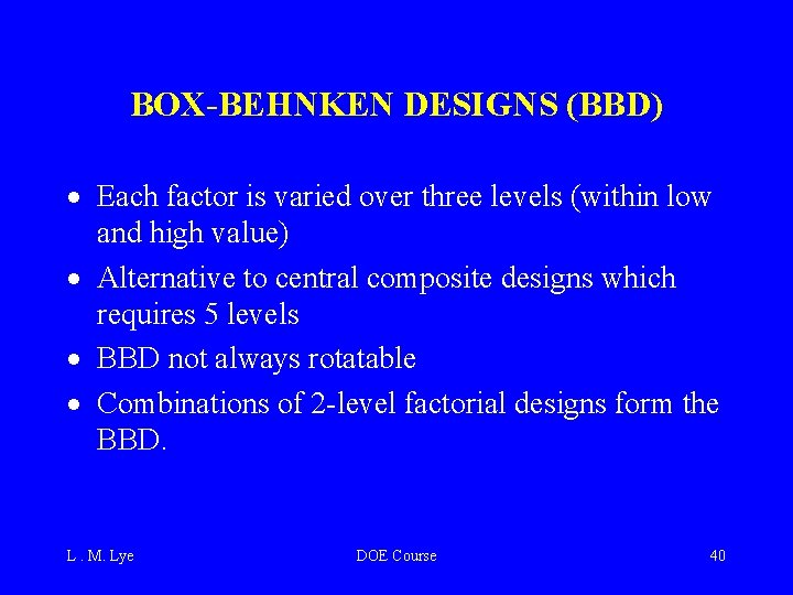 BOX-BEHNKEN DESIGNS (BBD) · Each factor is varied over three levels (within low and