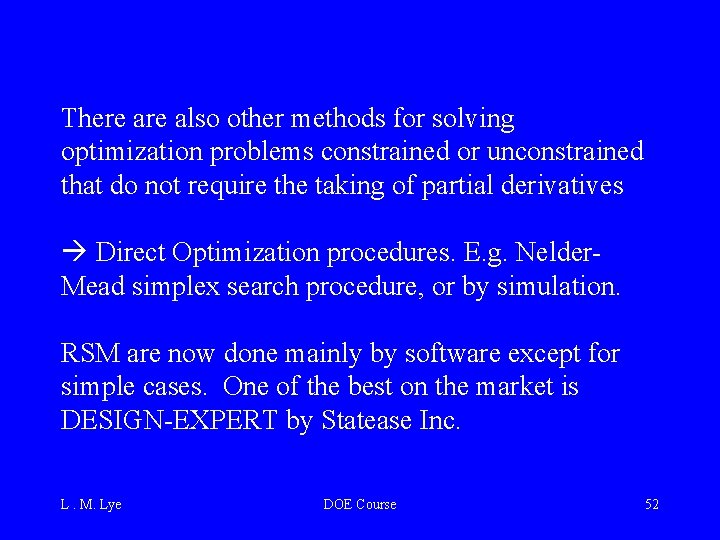 There also other methods for solving optimization problems constrained or unconstrained that do not