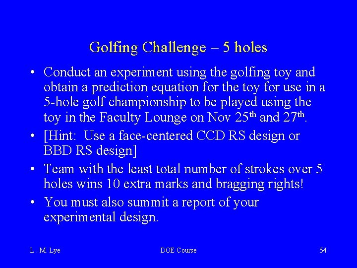 Golfing Challenge – 5 holes • Conduct an experiment using the golfing toy and