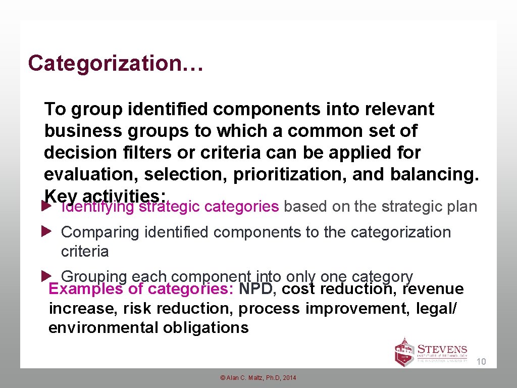 Categorization… To group identified components into relevant business groups to which a common set Categorization… To group identified components into relevant business groups to which a common set