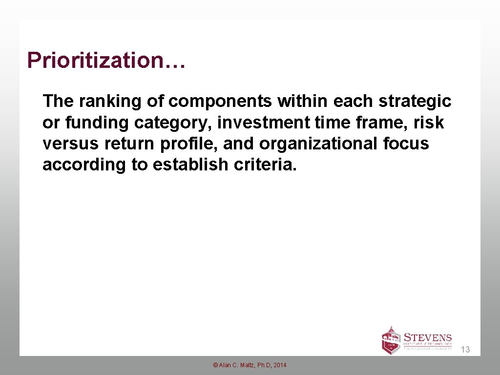 Prioritization… The ranking of components within each strategic or funding category, investment time frame, Prioritization… The ranking of components within each strategic or funding category, investment time frame,