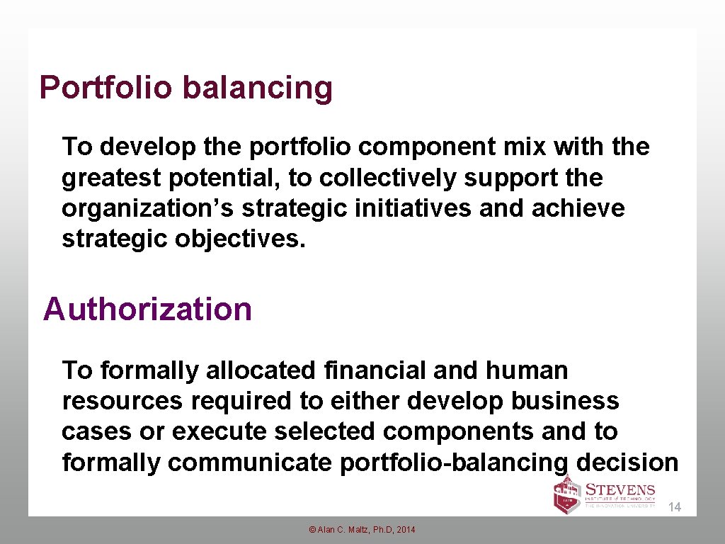 Portfolio balancing To develop the portfolio component mix with the greatest potential, to collectively Portfolio balancing To develop the portfolio component mix with the greatest potential, to collectively