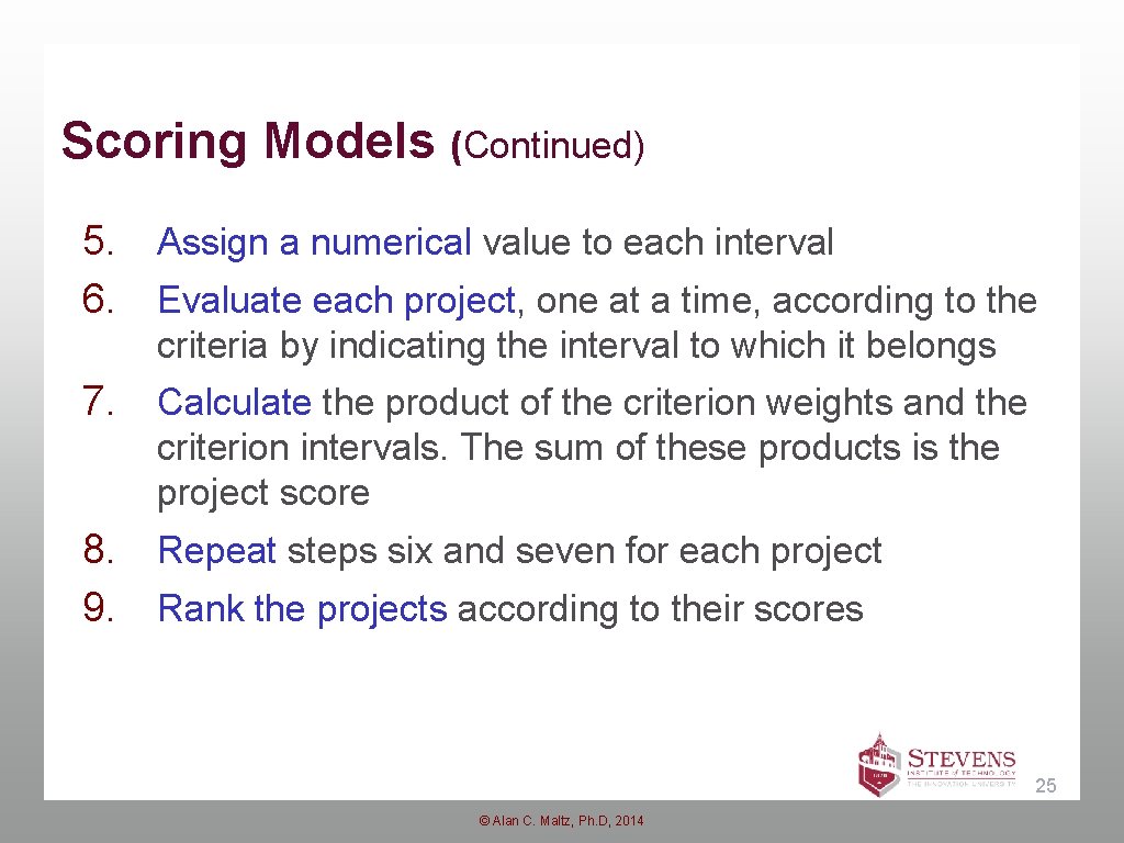 Scoring Models (Continued) 5. 6. Assign a numerical value to each interval 7. Calculate Scoring Models (Continued) 5. 6. Assign a numerical value to each interval 7. Calculate