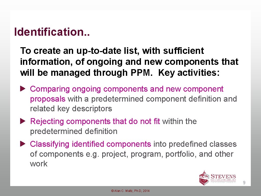 Identification. . To create an up-to-date list, with sufficient information, of ongoing and new Identification. . To create an up-to-date list, with sufficient information, of ongoing and new