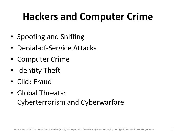 Hackers and Computer Crime • • • Spoofing and Sniffing Denial-of-Service Attacks Computer Crime