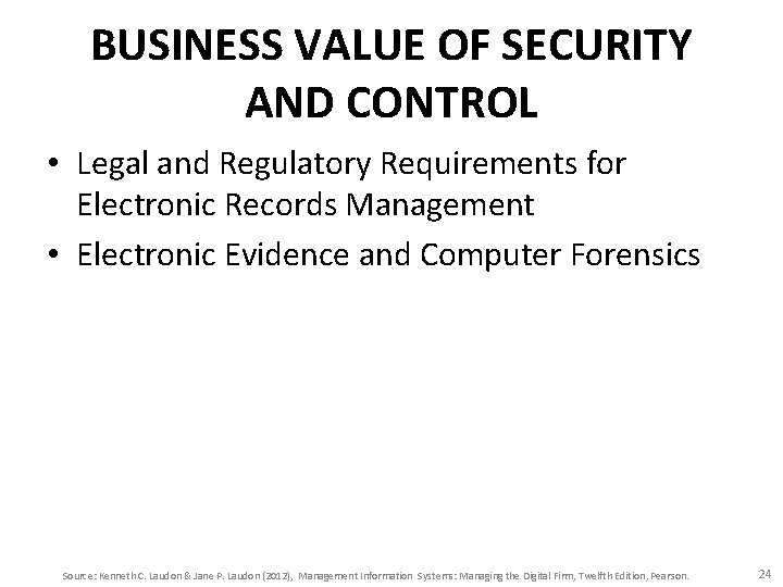 BUSINESS VALUE OF SECURITY AND CONTROL • Legal and Regulatory Requirements for Electronic Records
