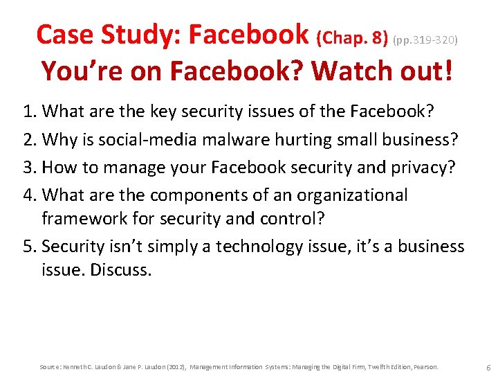 Case Study: Facebook (Chap. 8) (pp. 319 -320) You’re on Facebook? Watch out! 1.