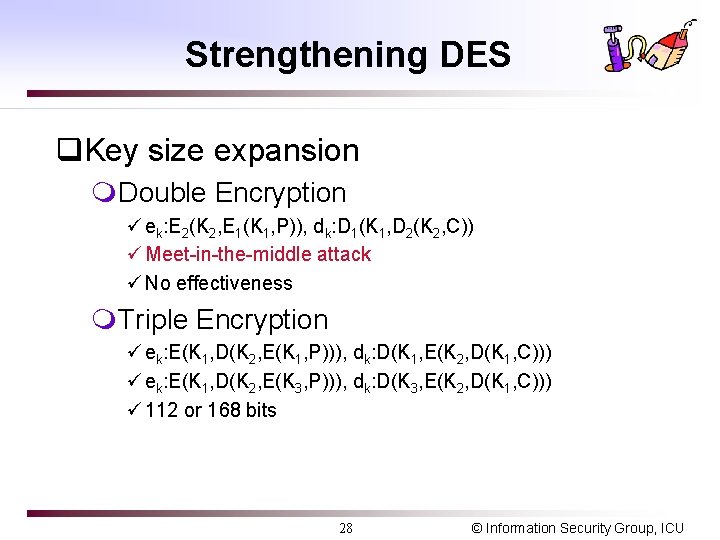 Strengthening DES q. Key size expansion m. Double Encryption ü ek: E 2(K 2,