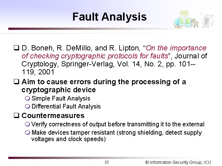 Fault Analysis q D. Boneh, R. De. Millo, and R. Lipton, “On the importance