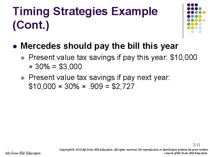 Timing Strategies Example (Cont. ) l Mercedes should pay the bill this year l