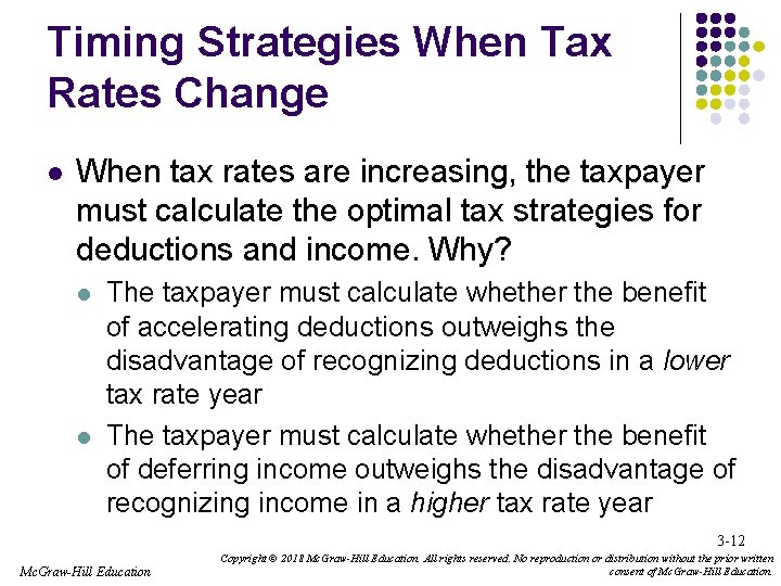 Timing Strategies When Tax Rates Change l When tax rates are increasing, the taxpayer