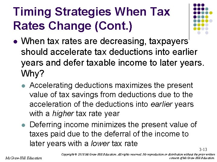 Timing Strategies When Tax Rates Change (Cont. ) l When tax rates are decreasing,