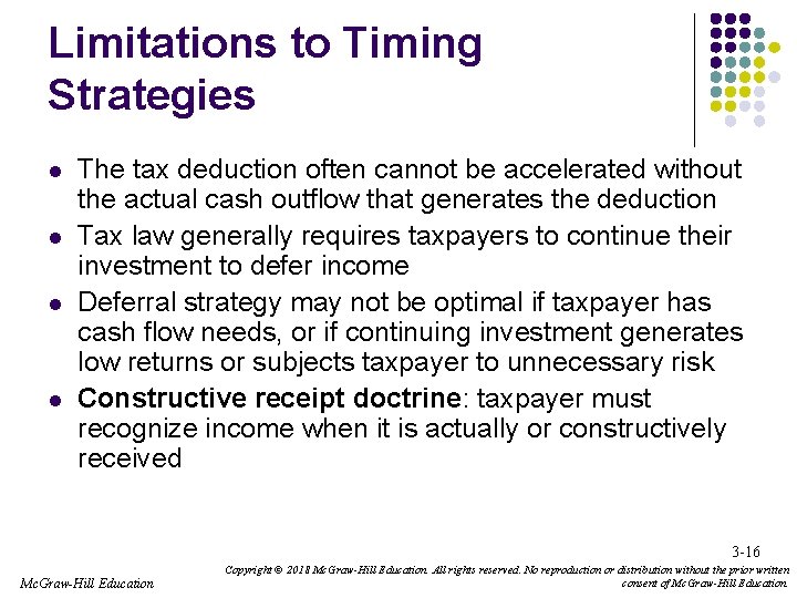 Limitations to Timing Strategies l l The tax deduction often cannot be accelerated without