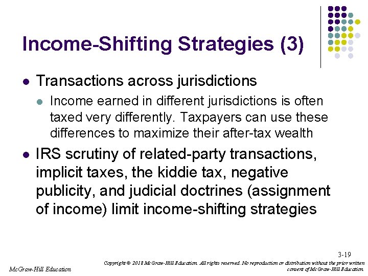Income-Shifting Strategies (3) l Transactions across jurisdictions l l Income earned in different jurisdictions