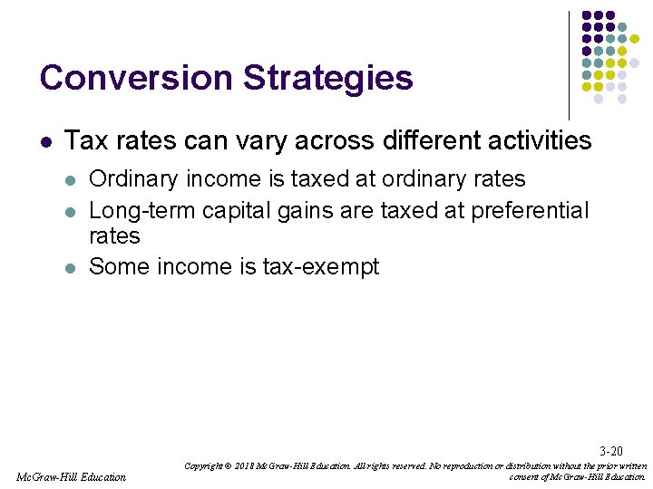 Conversion Strategies l Tax rates can vary across different activities l l l Ordinary