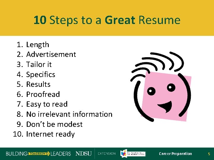 10 Steps to a Great Resume 1. 2. 3. 4. 5. 6. 7. 8.