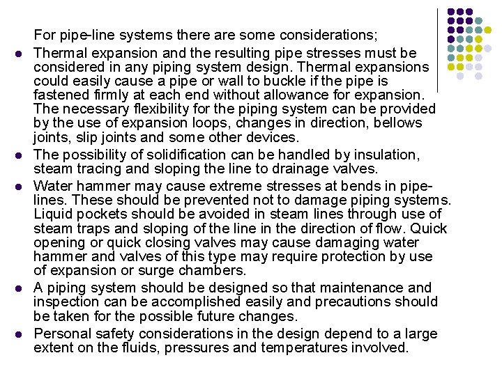 l l l For pipe-line systems there are some considerations; Thermal expansion and the