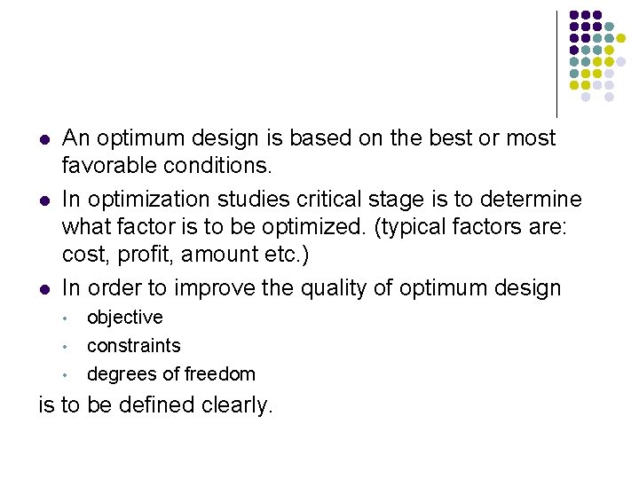 l l l An optimum design is based on the best or most favorable