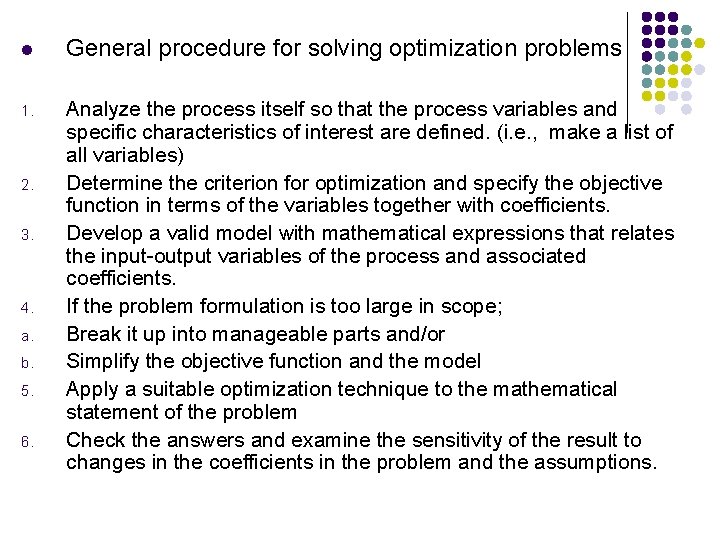 l General procedure for solving optimization problems 1. Analyze the process itself so that