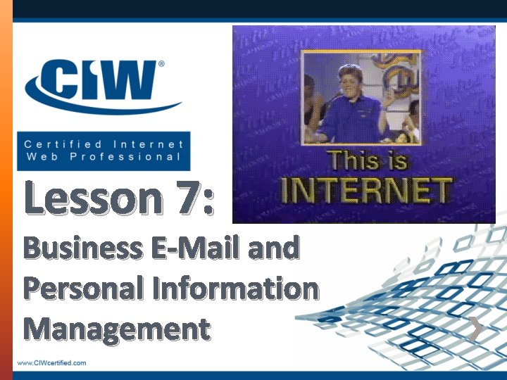 Lesson 7: Business E-Mail and Personal Information Management 