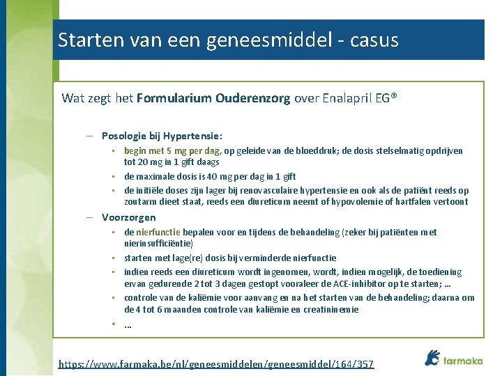 Starten van een geneesmiddel - casus Wat zegt het Formularium Ouderenzorg over Enalapril EG®