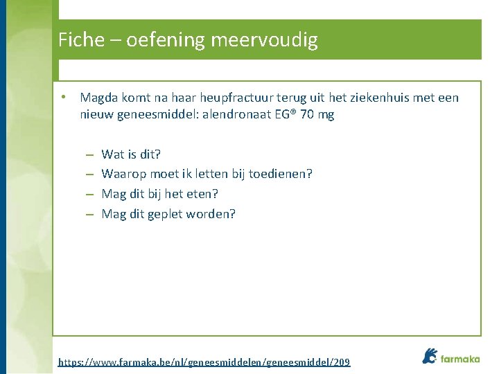 Fiche – oefening meervoudig • Magda komt na haar heupfractuur terug uit het ziekenhuis