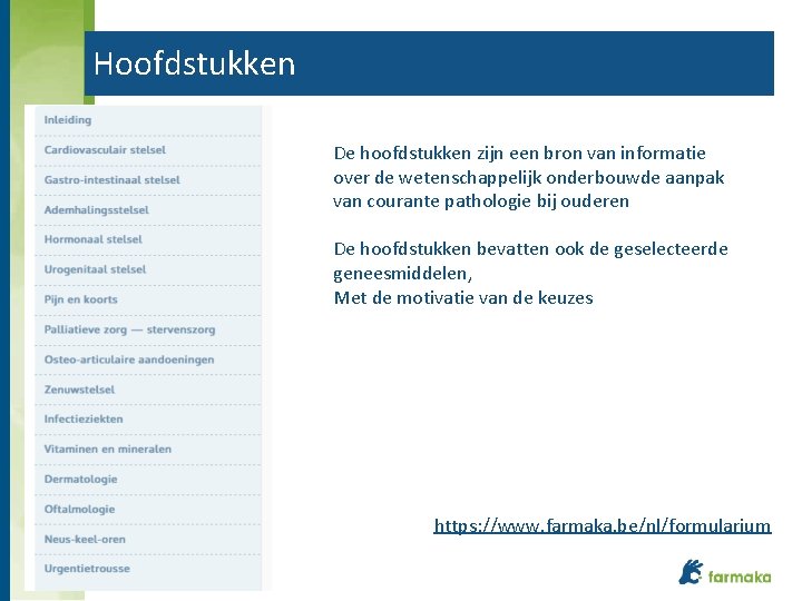 Hoofdstukken De hoofdstukken zijn een bron van informatie over de wetenschappelijk onderbouwde aanpak van