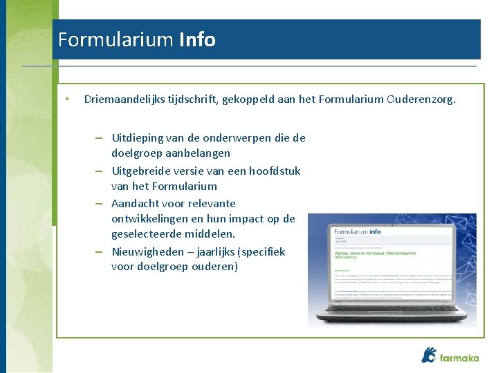 Formularium Info • Driemaandelijks tijdschrift, gekoppeld aan het Formularium Ouderenzorg. – Uitdieping van de