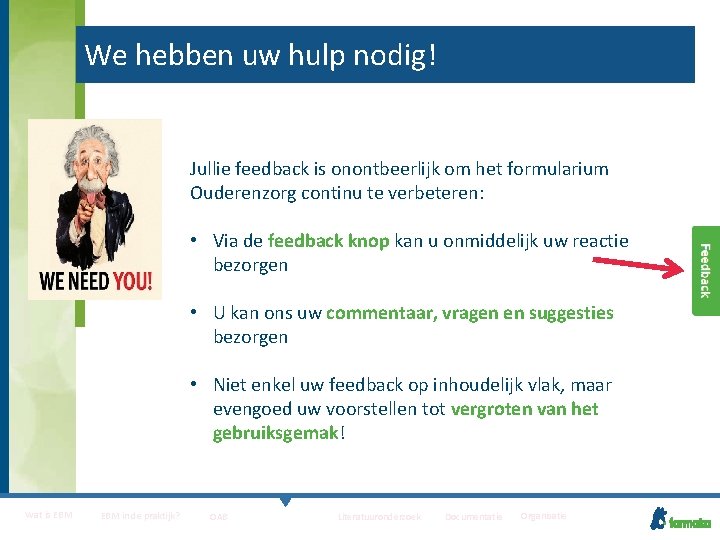 We hebben uw hulp nodig! Jullie feedback is onontbeerlijk om het formularium Ouderenzorg continu